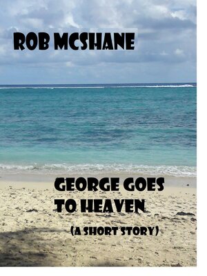 cover image of George Goes to Heaven